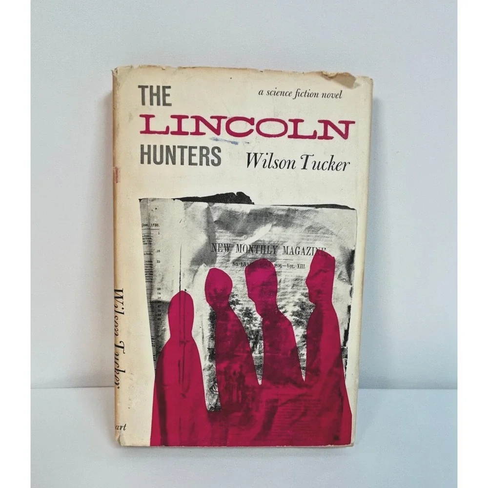The Lincoln Hunters by Wilson Tucker 1958 Hardcover w/ Jacket, Book Club Edition
